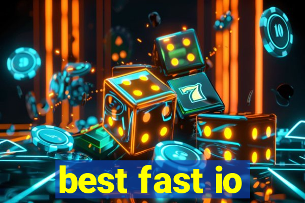 best fast io